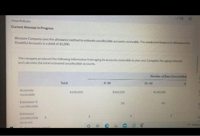  -/10 E View Policies Current Attempt in Progress Blossom Company uses