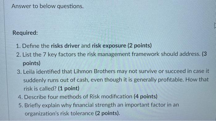  Answer to below questions. Required: 1. Define the risks driver and