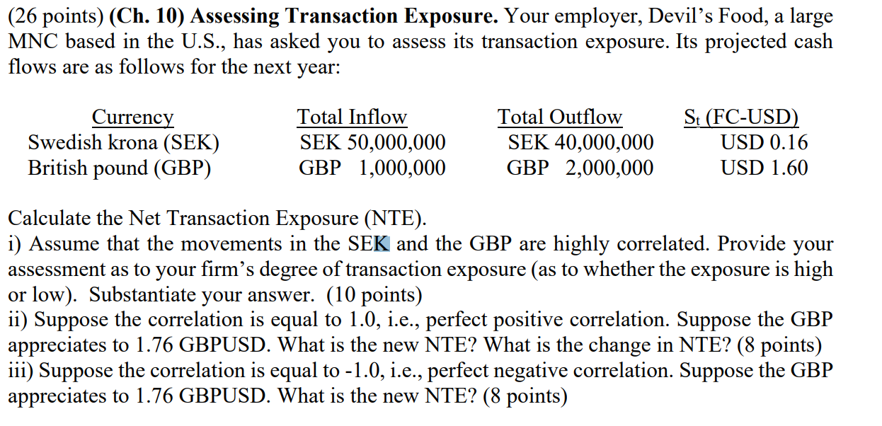  (26 points) (Ch. 10) Assessing Transaction Exposure. Your employer, Devil's Food,