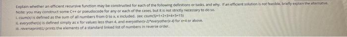  Explain whether an efficient recursive function may be constructed for each
