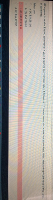  Bill expects to receive $10,000 each year for 4 years beginning