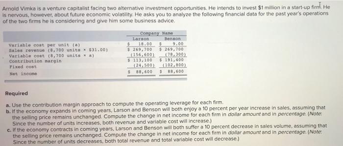  Arnold Vimka is a venture capitalist facing two alternative investment opportunities.