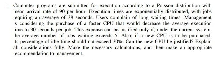  1. Computer programs are submitted for execution according to a Poisson