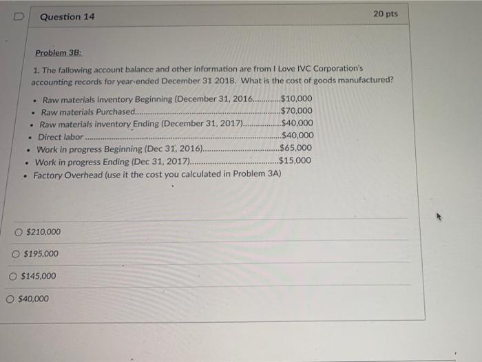  factory overhead = 65,000$ Question 14 20 pts Problem 3B: 1.