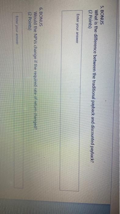  5. BONUS What is the difference between the traditional payback and