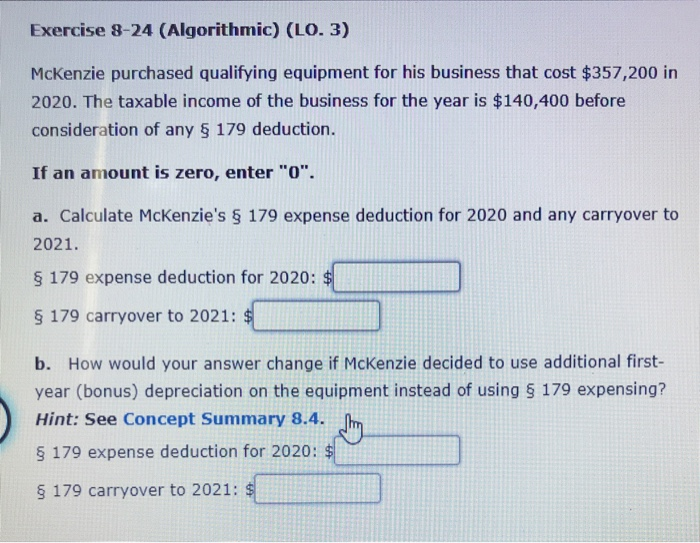  Exercise 8-24 (Algorithmic) (LO. 3) McKenzie purchased qualifying equipment for his