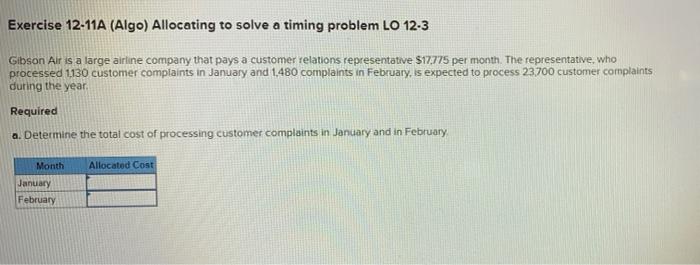  Exercise 12-11A (Algo) Allocating to solve a timing problem LO 12-3