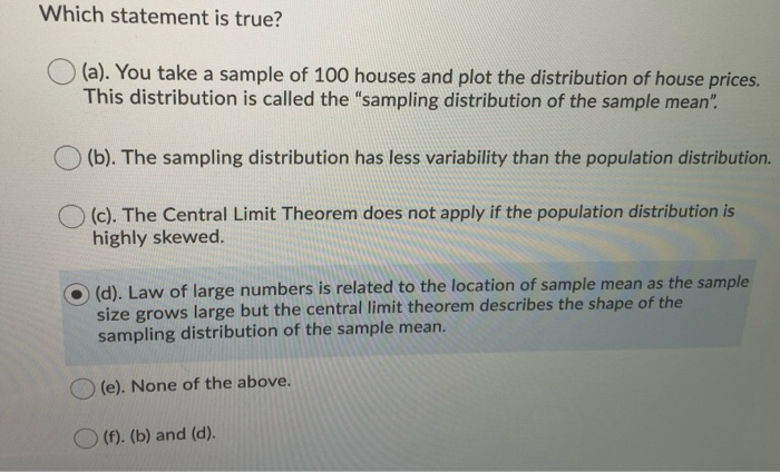  Which statement is true? (a). You take a sample of 100