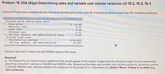 1) Problem 15-20A (Algo) Determining sales and variable cost volume variances LO