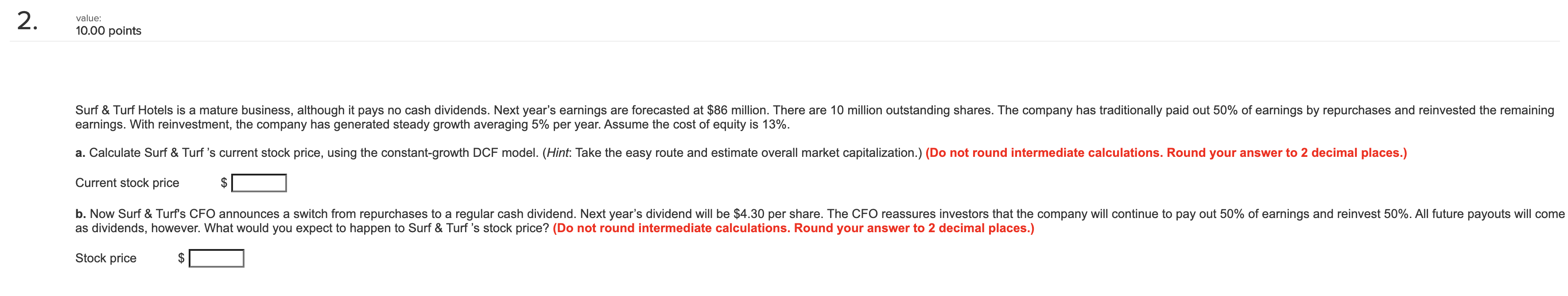  2. value: 10.00 points Surf & Turf Hotels is a mature