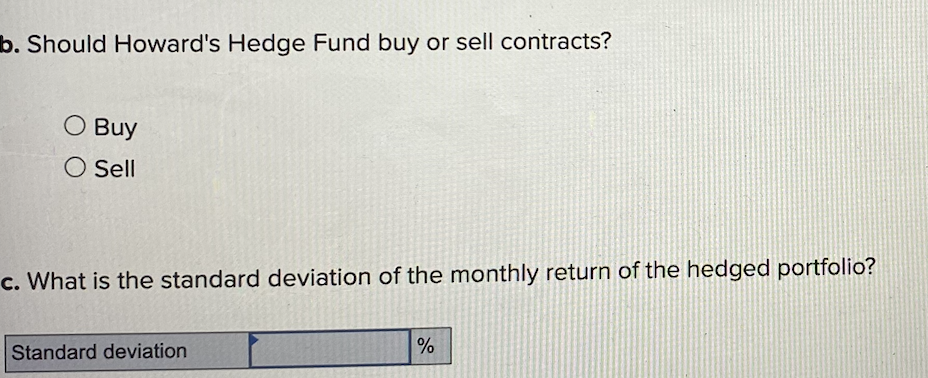 POSTED. THANK YOU! A manager at Howard's Hedge Fund believes that Leonard's