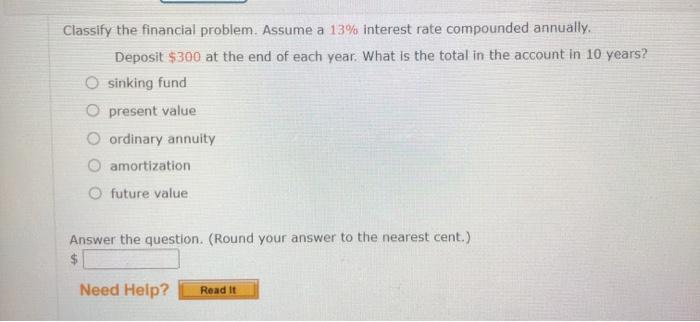  Classify the financial problem. Assume a 13% interest rate compounded annually.