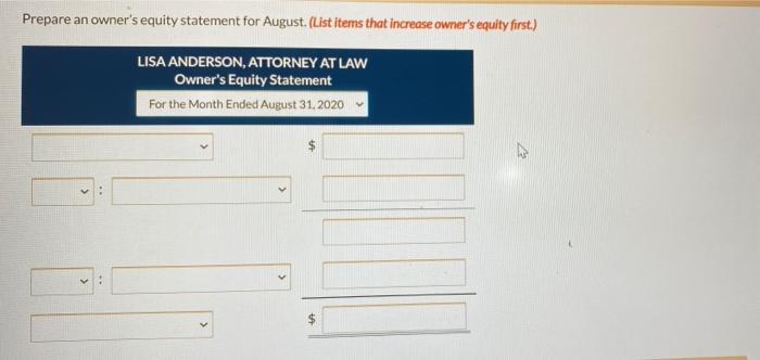  Prepare an owner's equity statement for August(List items that increase owner's
