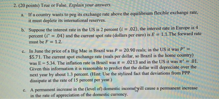  2. (20 points) True or False. Explain your answers. a. If