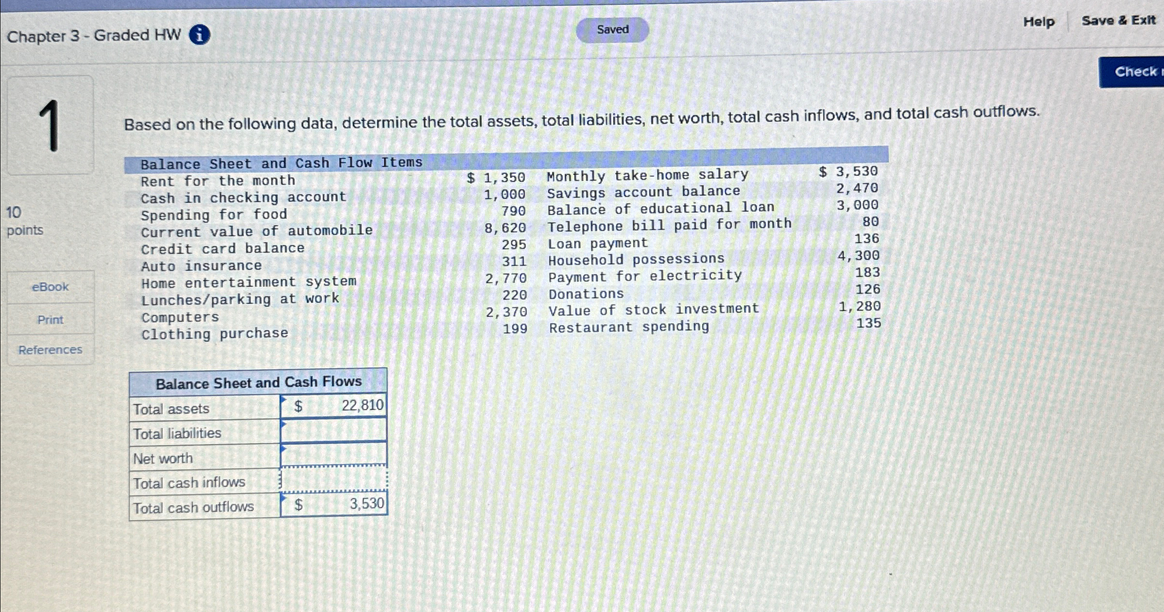  Chapter 3- Graded HW Help Save & Exit 1 (i) Help