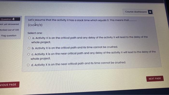  Course dashboard Question 4 Let's assume that the activity X has