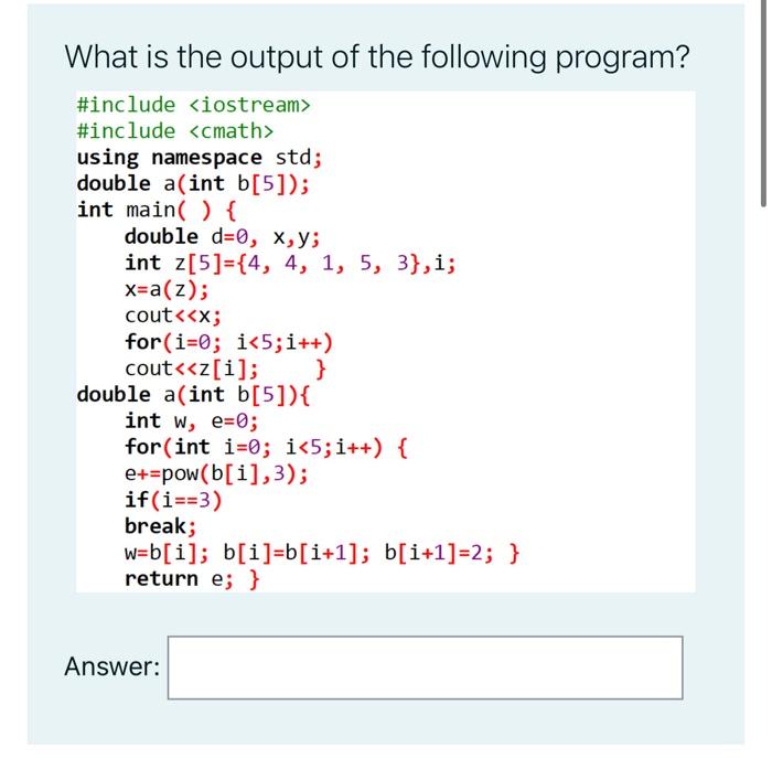  What is the output of the following program? #include #include using