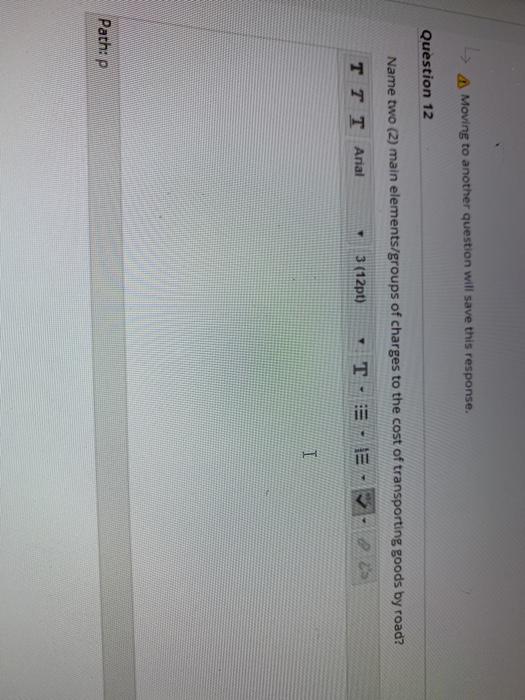  L 4 Moving to another question will save this response. Question