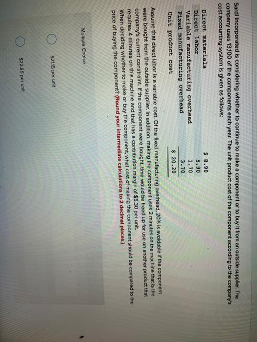  Sardi Incorporated is considering whether to continue to make a component