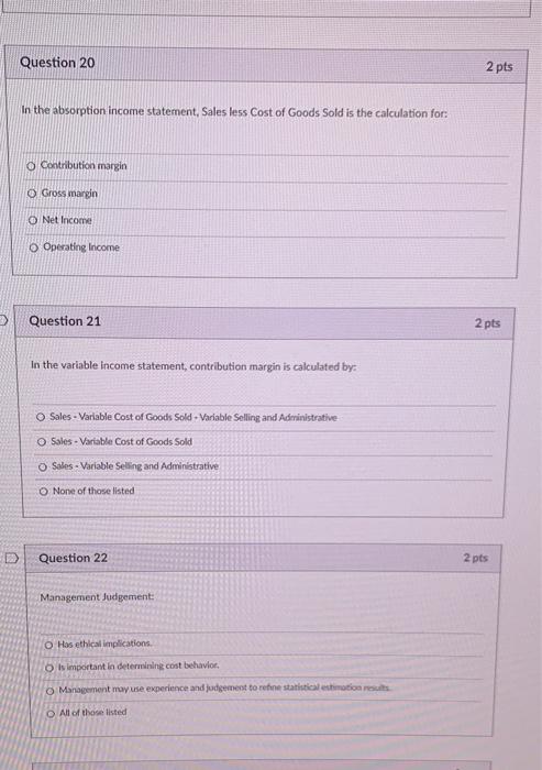 help Question 20 2 pts In the absorption income statement, Sales less