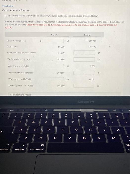  1 View Policies Current Attempt in Progress Manufacturing cost data for