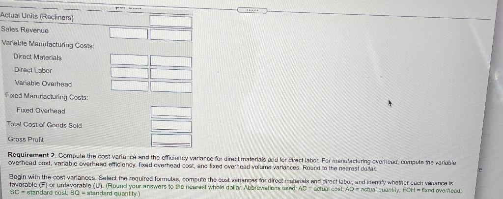 recliners x $510 each) (955 recliners x $475 each) Variable Manufacturing Costs: