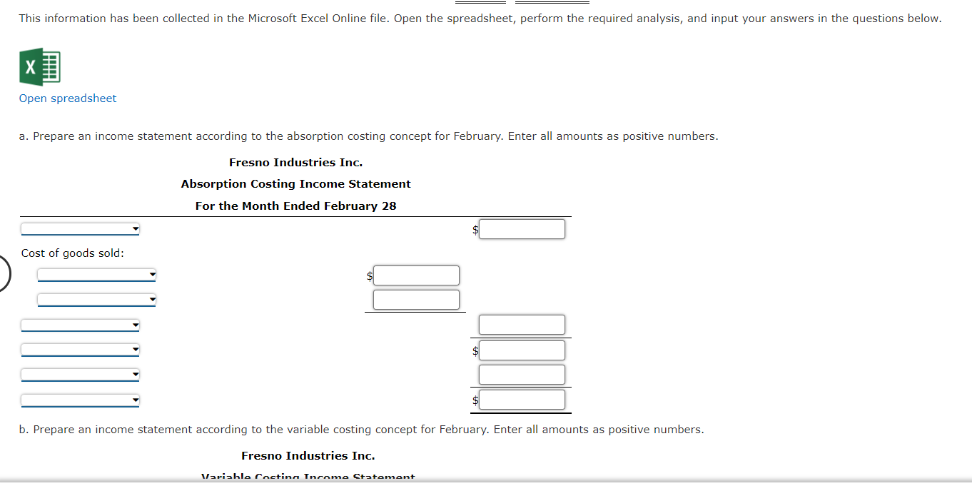 someone attempt Income statements under absorption costing and variable costing Fresno Industries