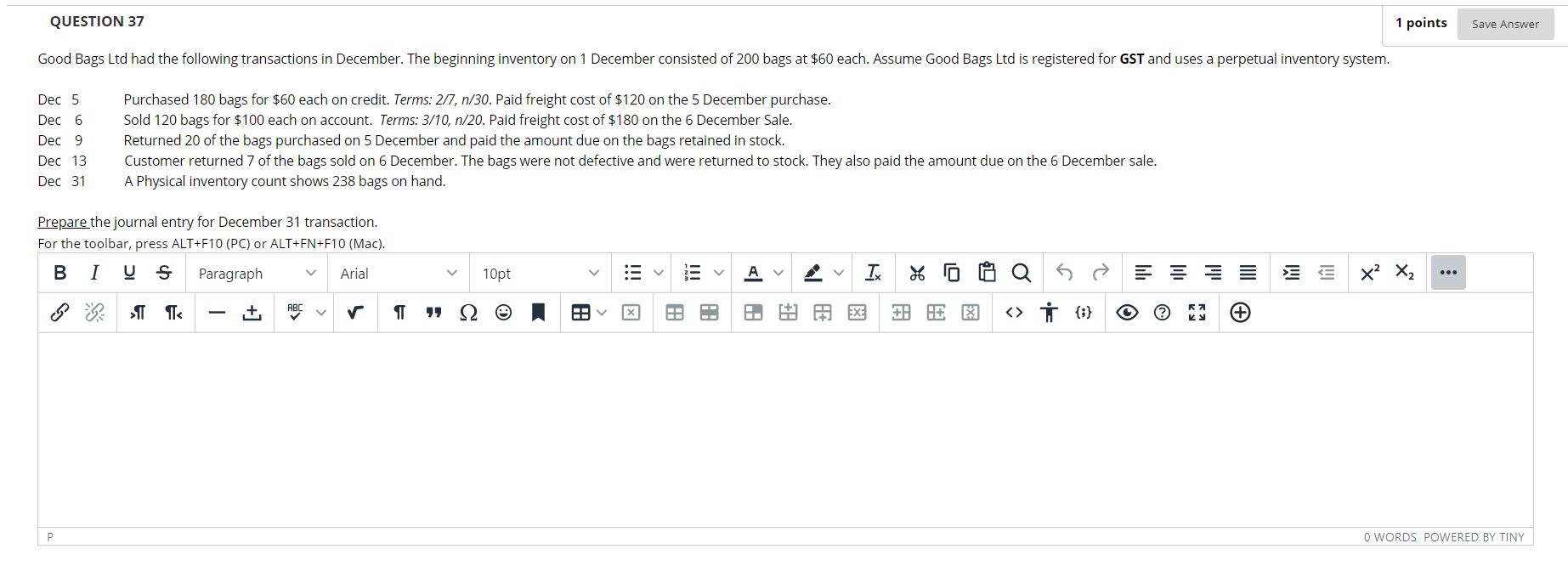  QUESTION 37 1 points Save Answer Good Bags Ltd had the