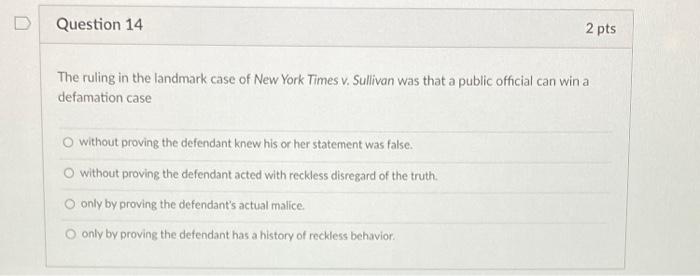  Question 14 2 pts The ruling in the landmark case of