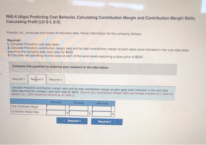  PA5-4 (Algo) Predicting Cost Behavior, Calculating Contribution Margin and Contribution Margin