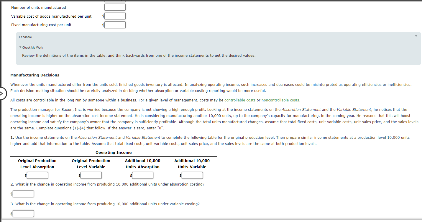 Depending on the decision-making needs of management, operating income can be determined