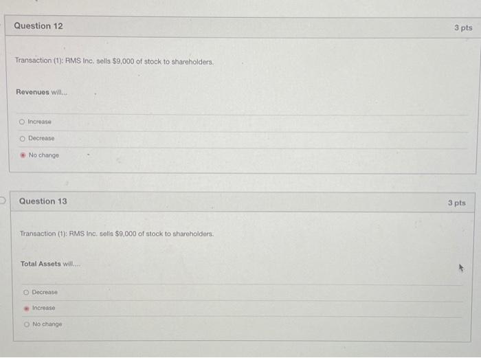 Do i have these correct? Question 12 3 pts Transaction (1): RMS