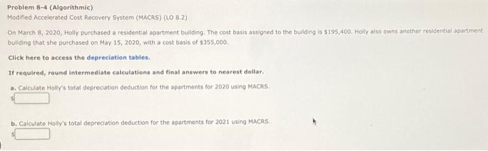  Problem 8-4 (Algorithmic) Modified Accelerated Cost Recovery System (MACRS) (LO 8.2)