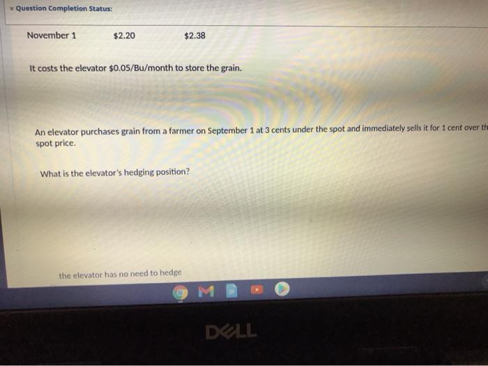 An elevator operator typically purchases huge amounts of grain from farmers. Assume