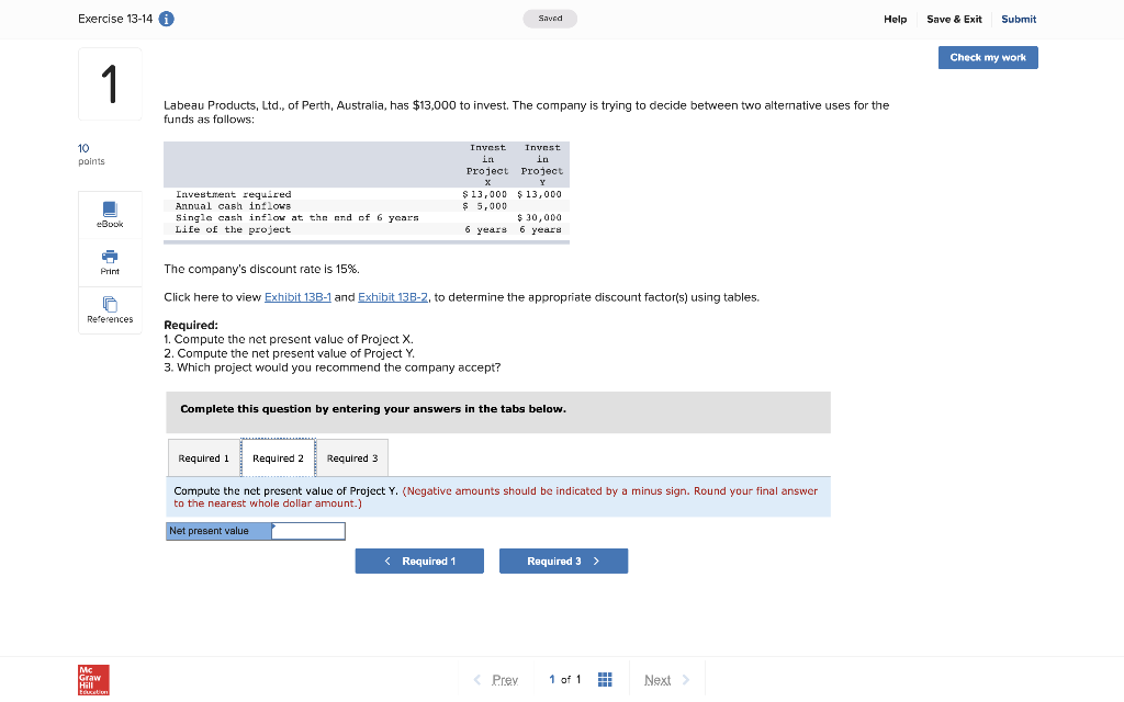 work 1 Labeau Products, Ltd., of Perth, Australia, has $13,000 to invest.