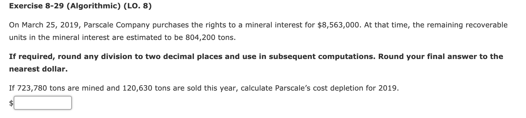 Exercise 8-29 (Algorithmic) (LO. 8) On March 25, 2019, Parscale Company