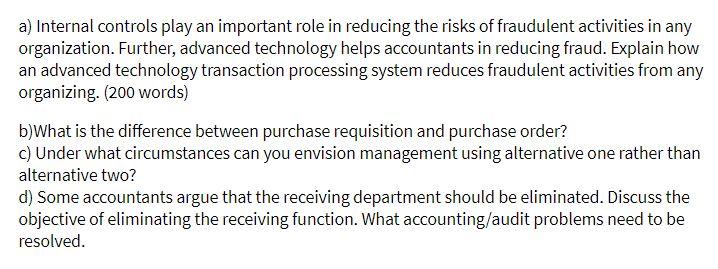 a) Internal controls play an important role in reducing the risks