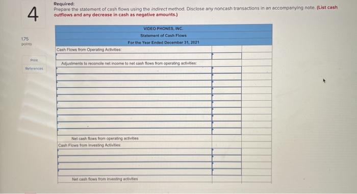 Video Phones, Inc. are provided. 1.75 points Print VIDEO PHONES, INC. Income