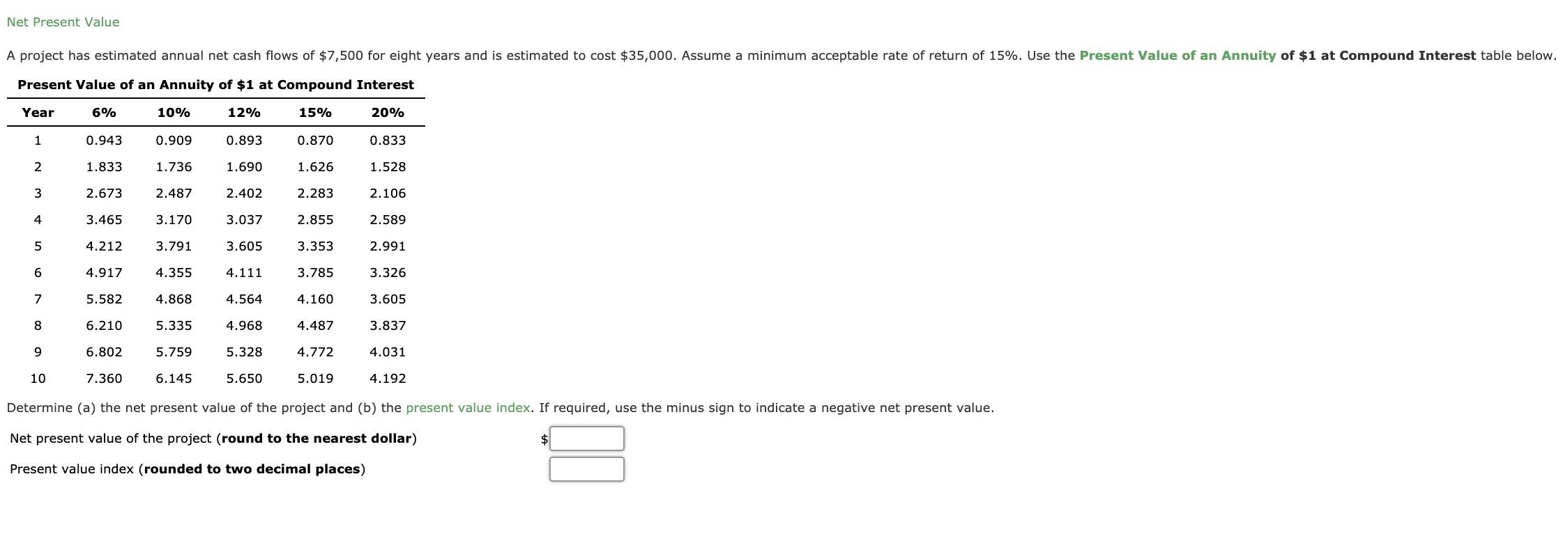  Net Present Value A project has estimated annual net cash flows
