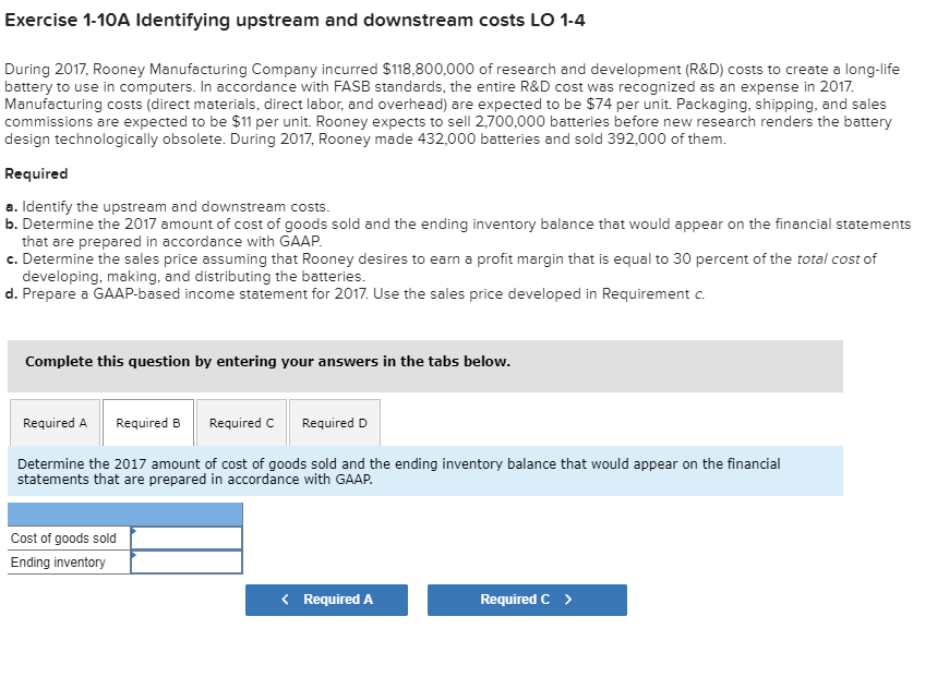  Exercise 1-10A Identifying upstream and downstream costs LO 1-4 During 2017,
