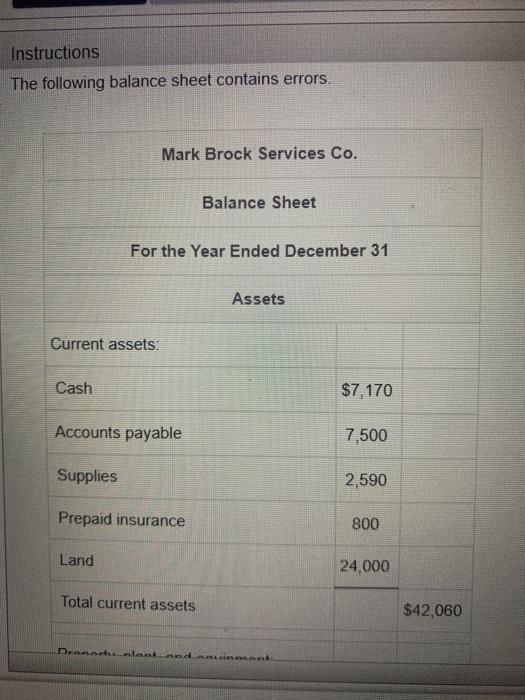  Instructions The following balance sheet contains errors. Mark Brock Services Co.