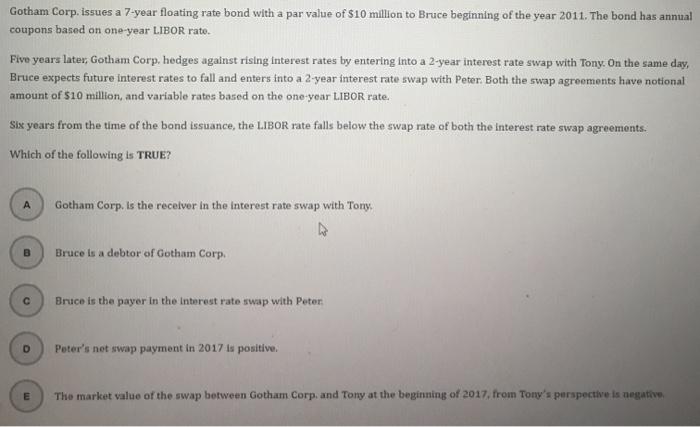  Gotham Corp. issues a 7-year floating rate bond with a par