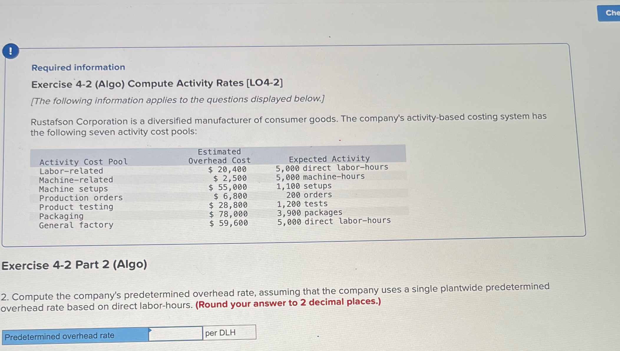  ! Required information Exercise 4-2(Algo) Compute Activity Rates [LO4-2] [The following