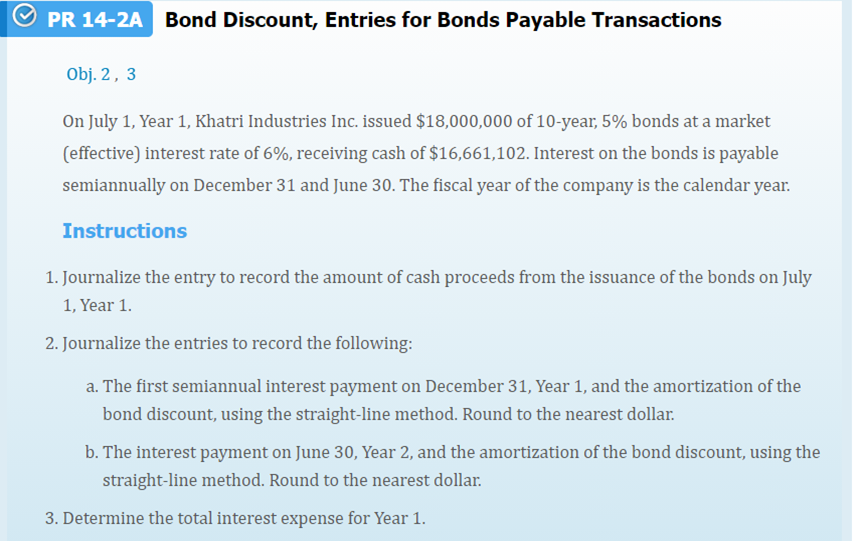 PR 14-2A Bond Discount, Entries for Bonds Payable Transactions Obj. 2,