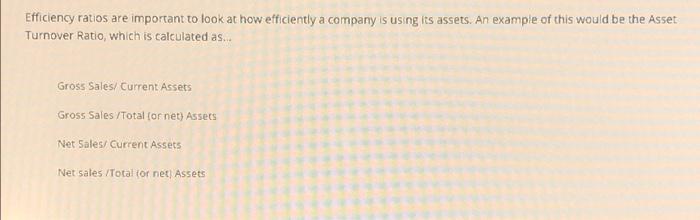 need help to review, please. Efficiency ratios are important to look at