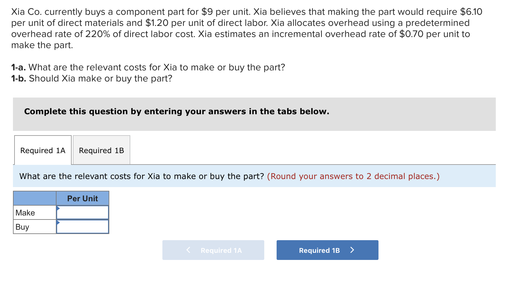Xia Co. currently buys a component part for $9 per unit.