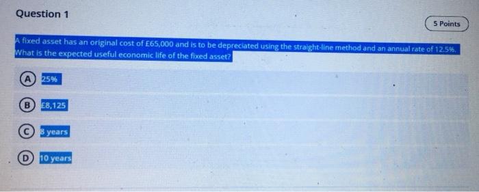  Question 1 5 Points A fixed asset has an original cost