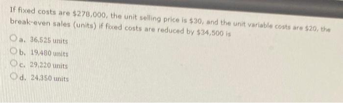 plz answer this question quick (will like up c:) If fixed costs