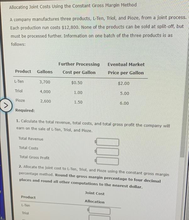  Allocating Joint Costs Using the Constant Gross Margin Method A company