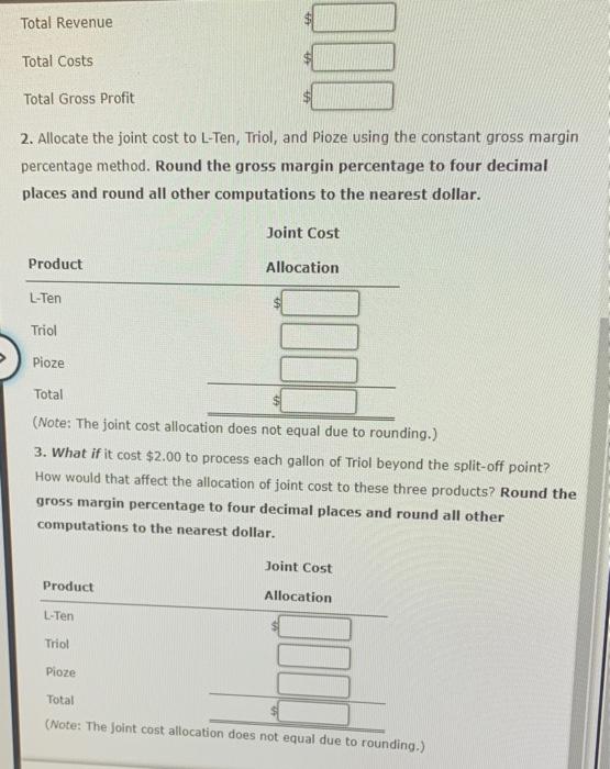 manufactures three products, L-Ten, Triol, and Pioze, from a joint process. Each